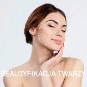 BEAUTYFIKACJA TWARZY